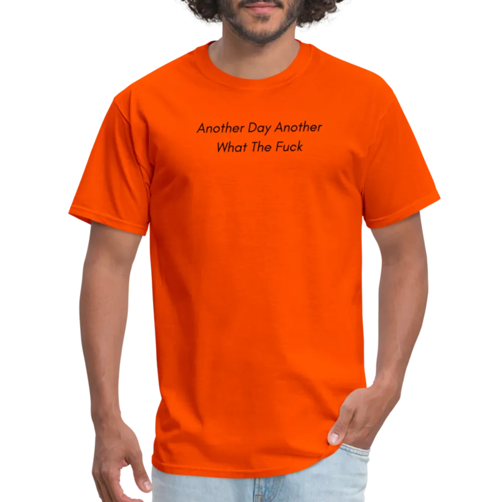 “Another Day Another What The Fuck-Black Lettering”-Unisex Classic T-Shirt