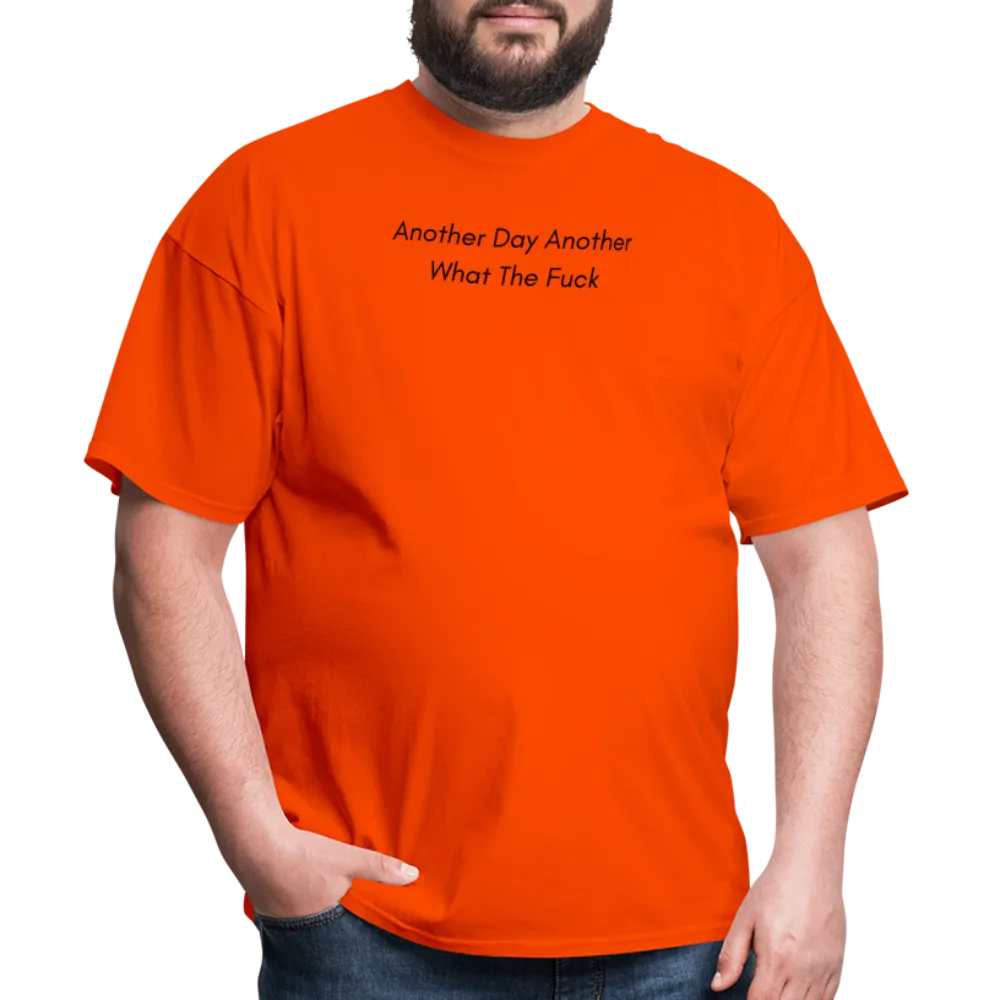 “Another Day Another What The Fuck-Black Lettering”-Unisex Classic T-Shirt