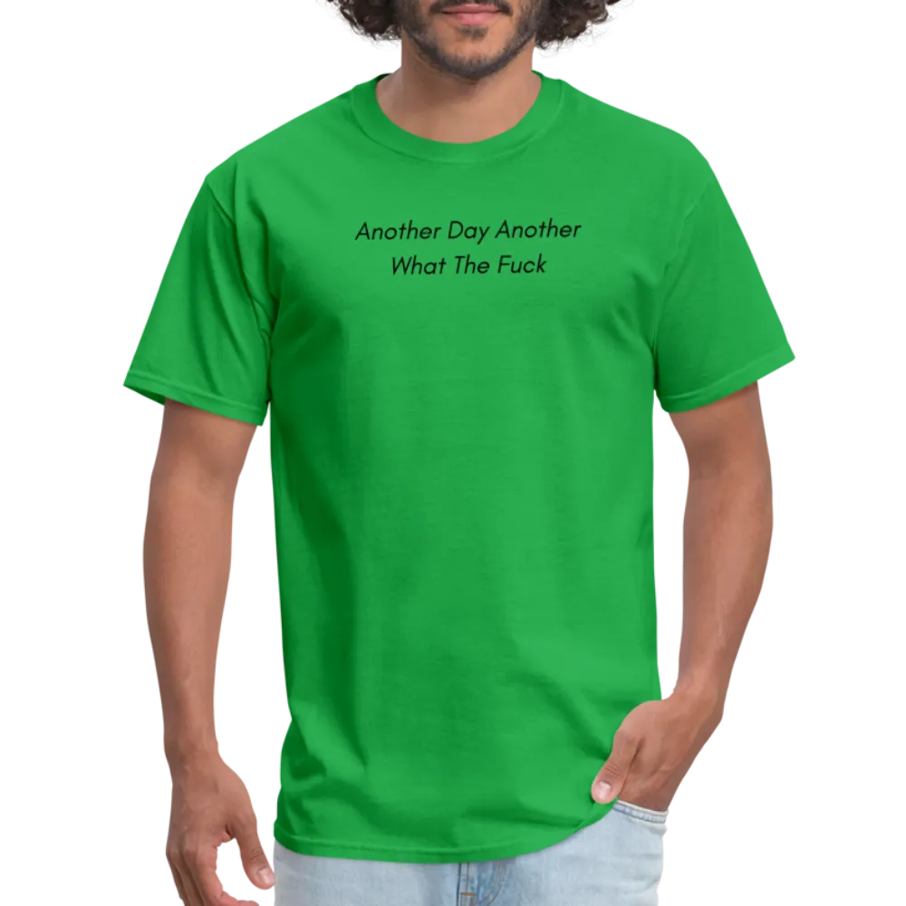 “Another Day Another What The Fuck-Black Lettering”-Unisex Classic T-Shirt