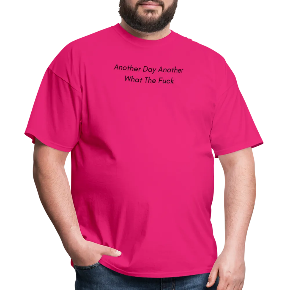 “Another Day Another What The Fuck-Black Lettering”-Unisex Classic T-Shirt