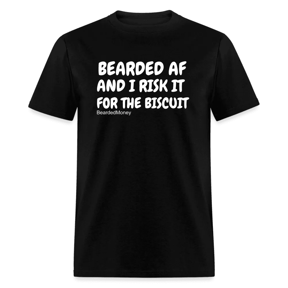 Bearded AF and I risk it for the biscuit.