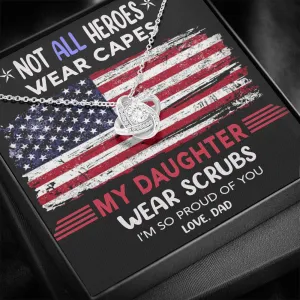 Gift For Daughter From Dad - Love Knot Necklace - My Daughter Wears Scrubs