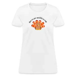 “Give me pie and let me nap”-Women's T-Shirt