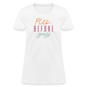 “Pies Before Guys”-Women's T-Shirt