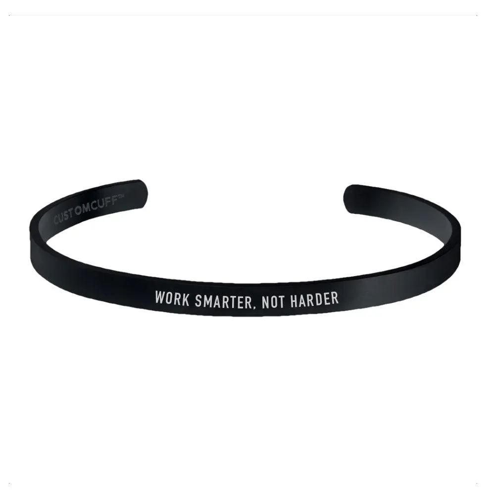 "WORK SMARTER, NOT HARDER"
