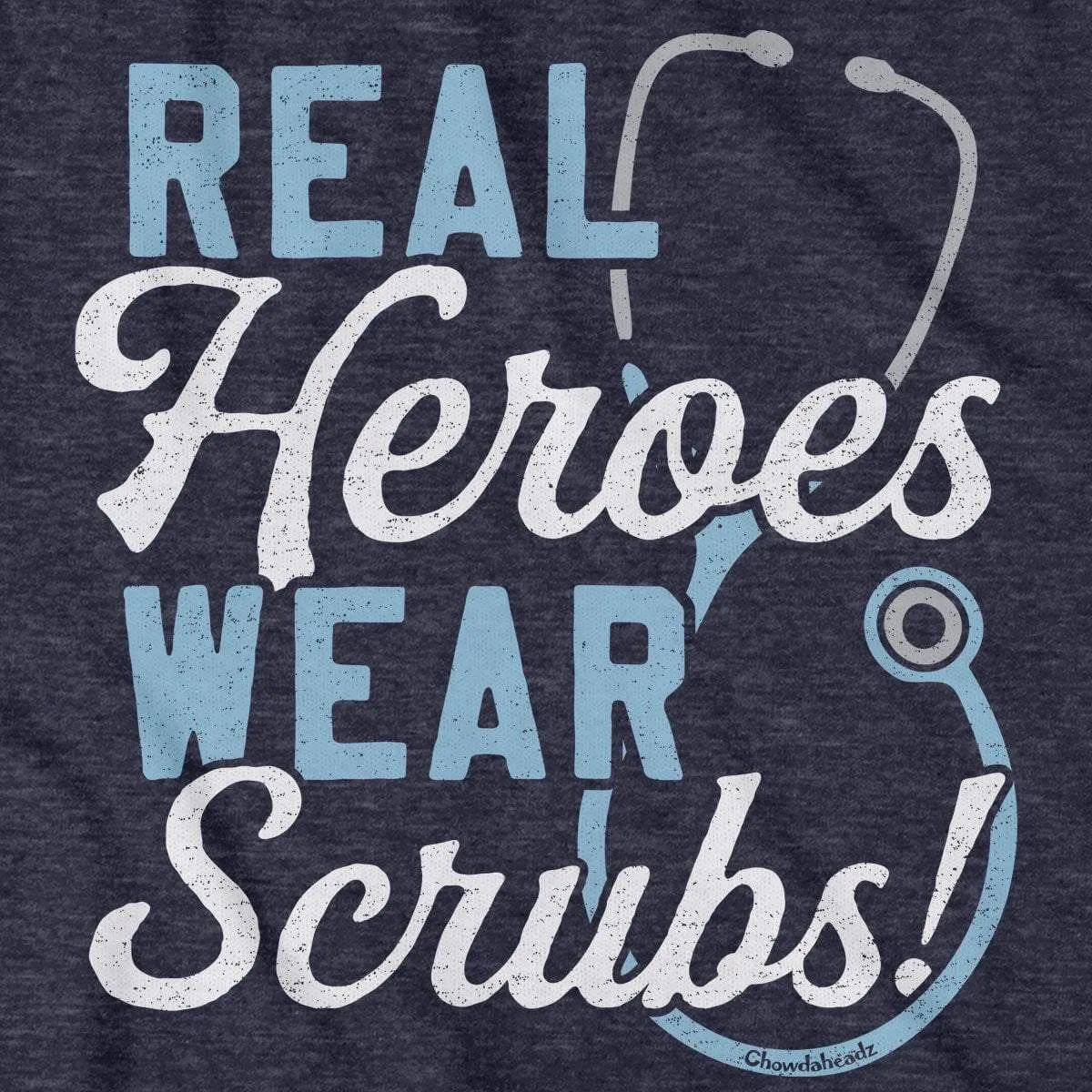 Real Heroes Wear Scrubs T-Shirt