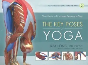 The Key Poses of Yoga - Ray Long