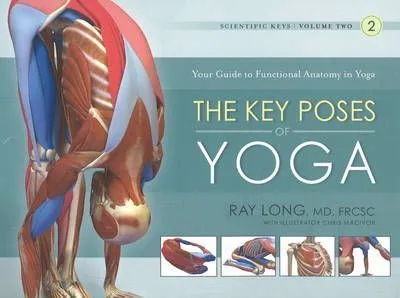 The Key Poses of Yoga - Ray Long