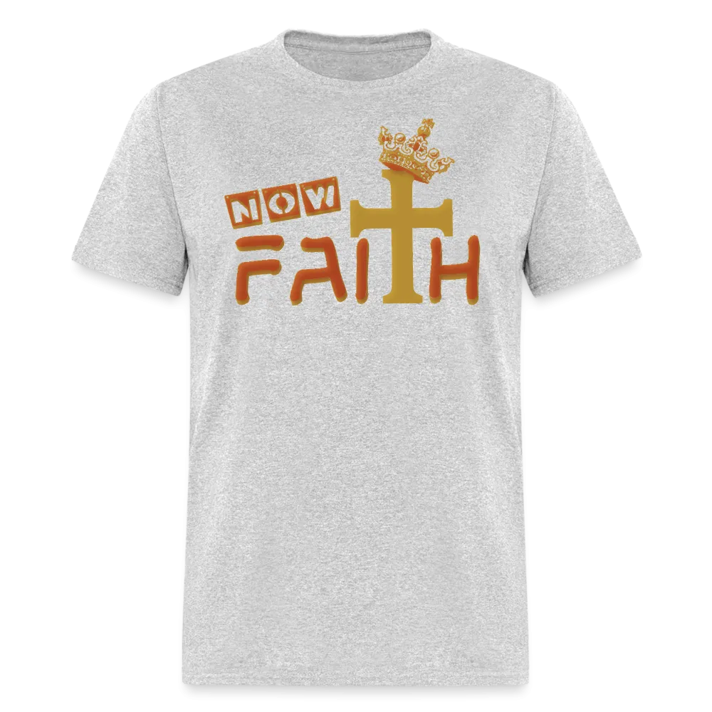 Unisex "Now Faith" T-Shirt