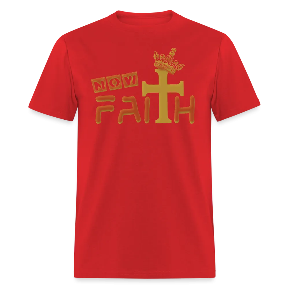 Unisex "Now Faith" T-Shirt