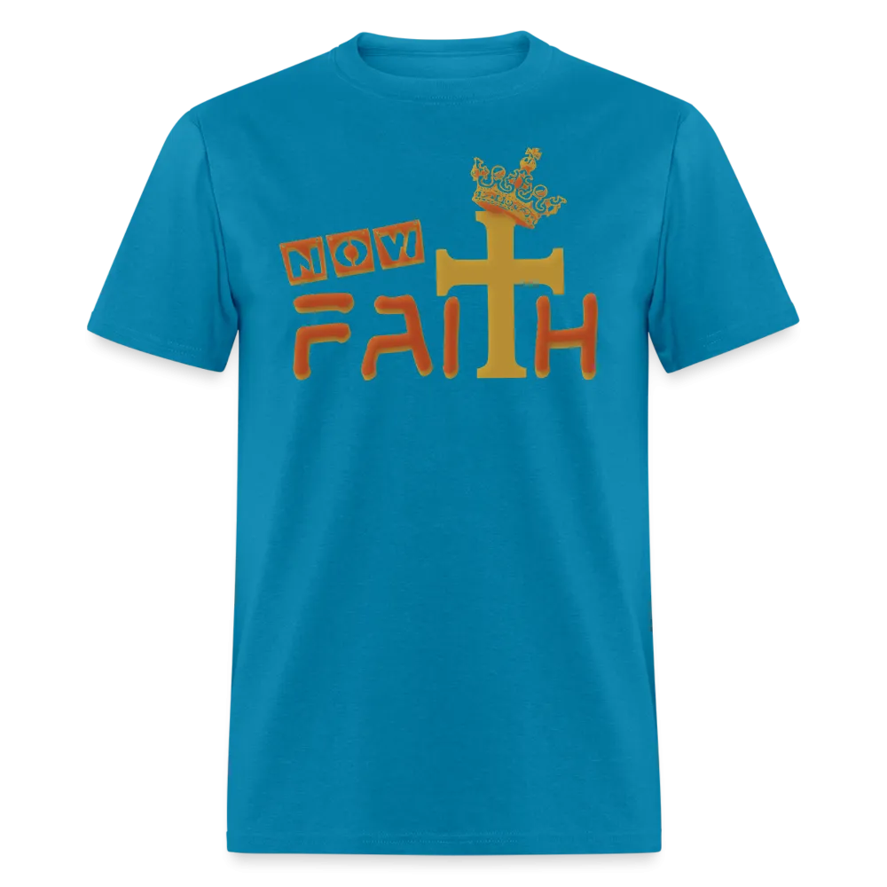 Unisex "Now Faith" T-Shirt